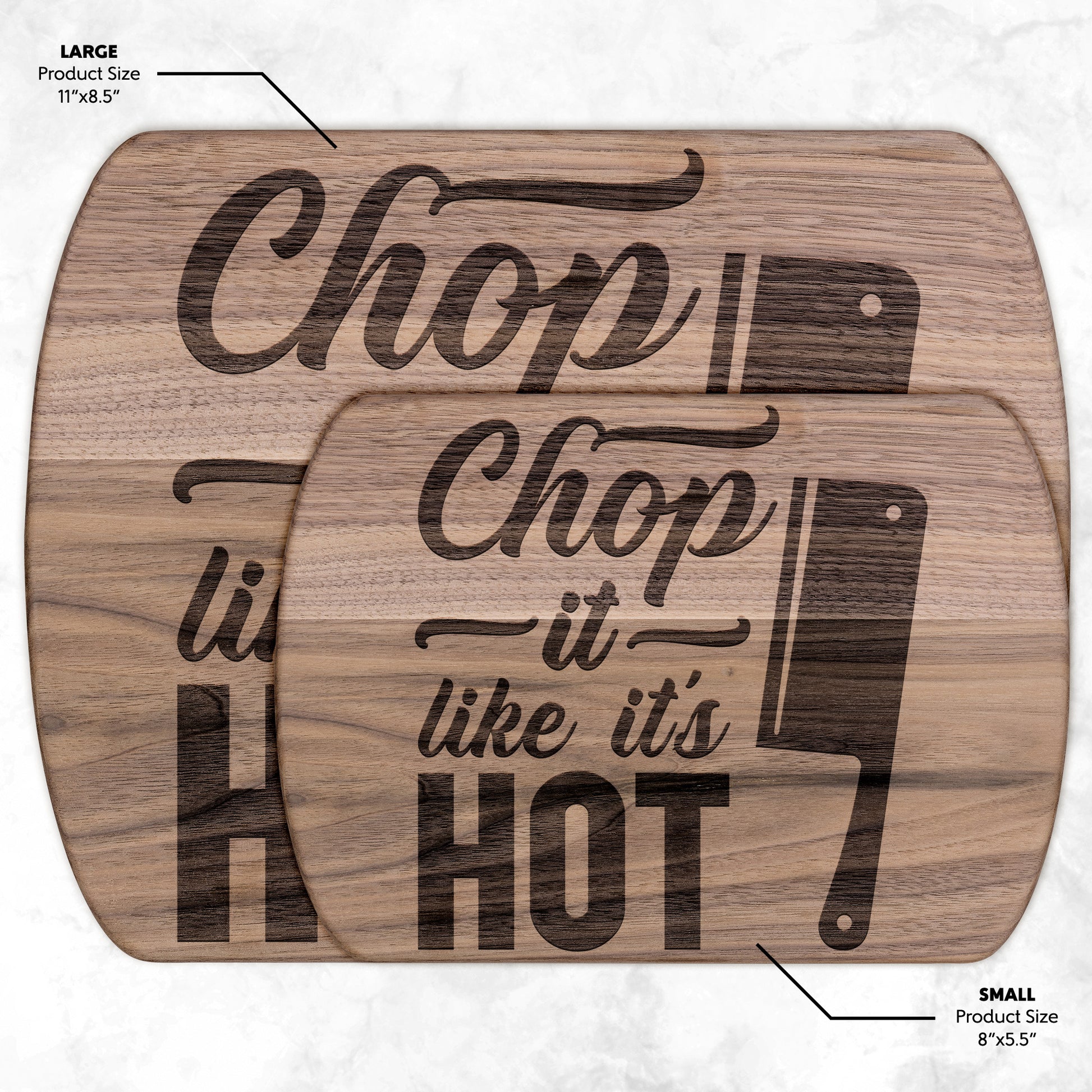 two sizes of walnut cutting board with words "chop it like it's hot" on white background.