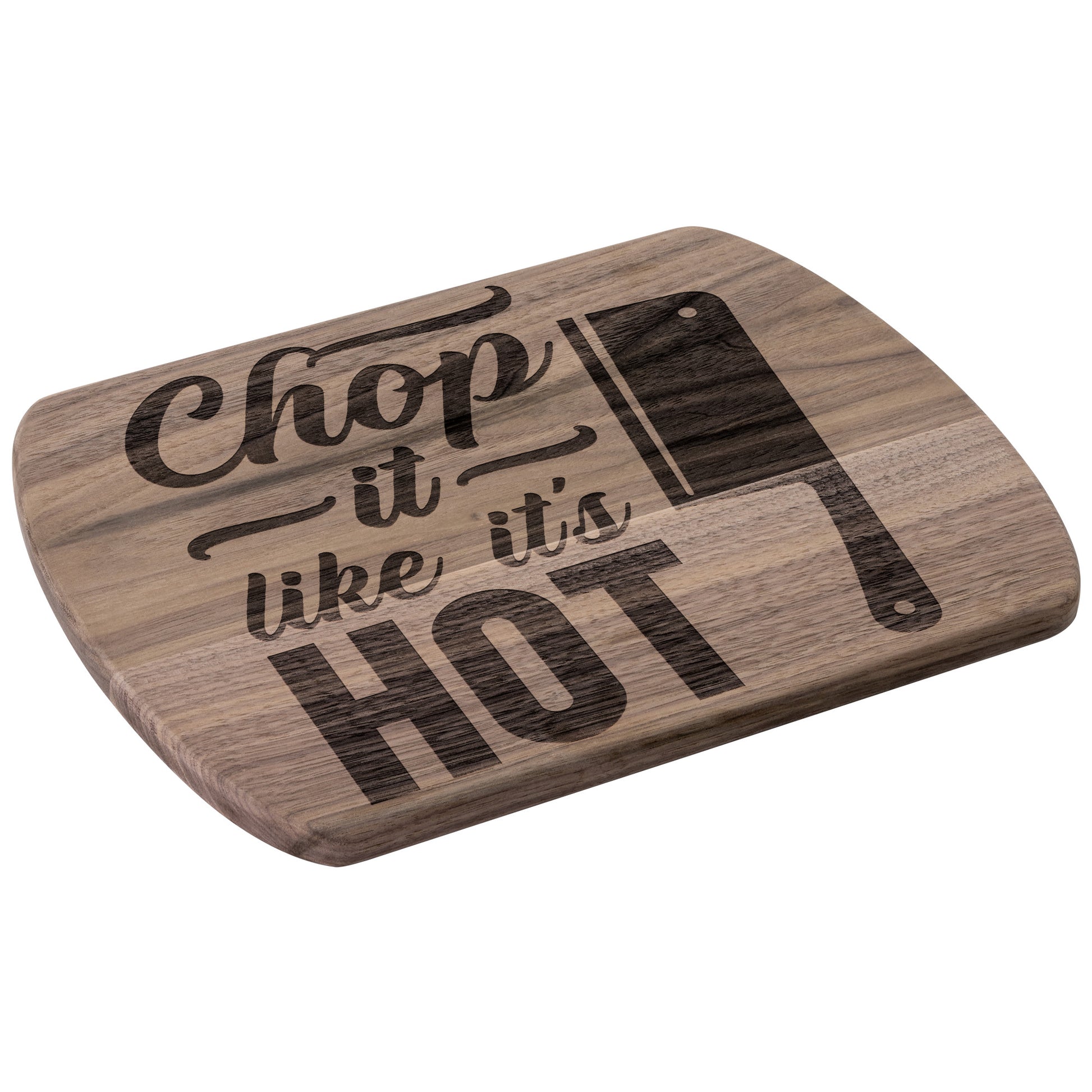 Walnut cutting board with words "chop it like it's hot" on white background
