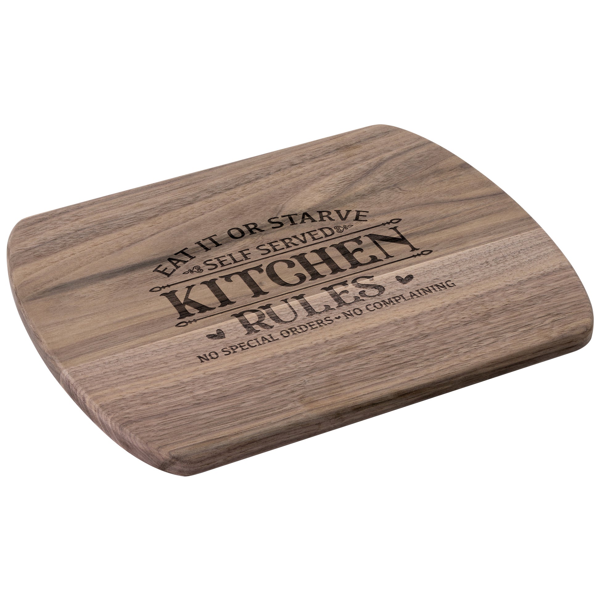 view of walnut cutting board with the words of "eat it or starve kitchen rules" on a white background