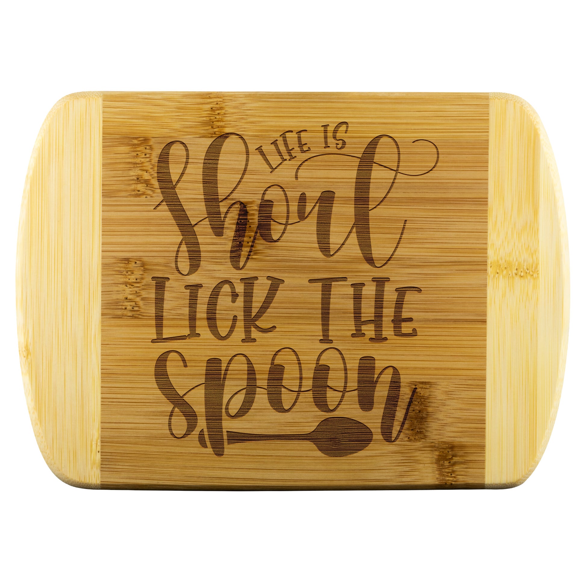 image of a bamboo cutting board with the words "life is short lick the spoon" on a white background
