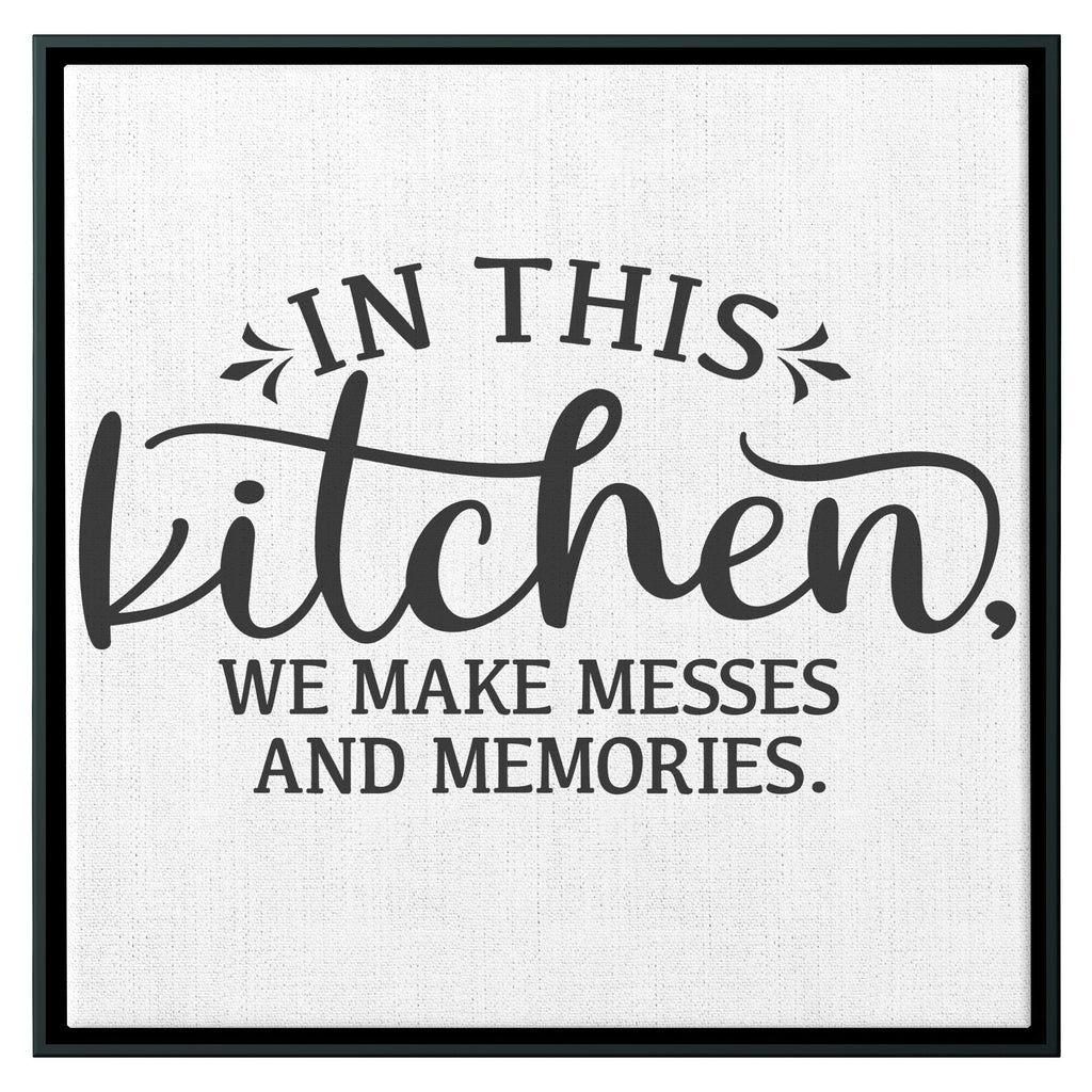 We make messes and memories wall art - My Kitchen Adorned