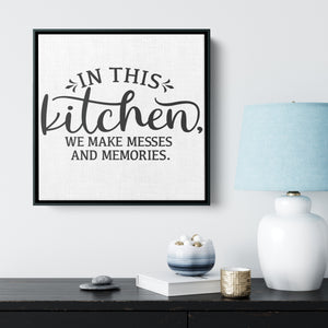 We make messes and memories wall art - My Kitchen Adorned