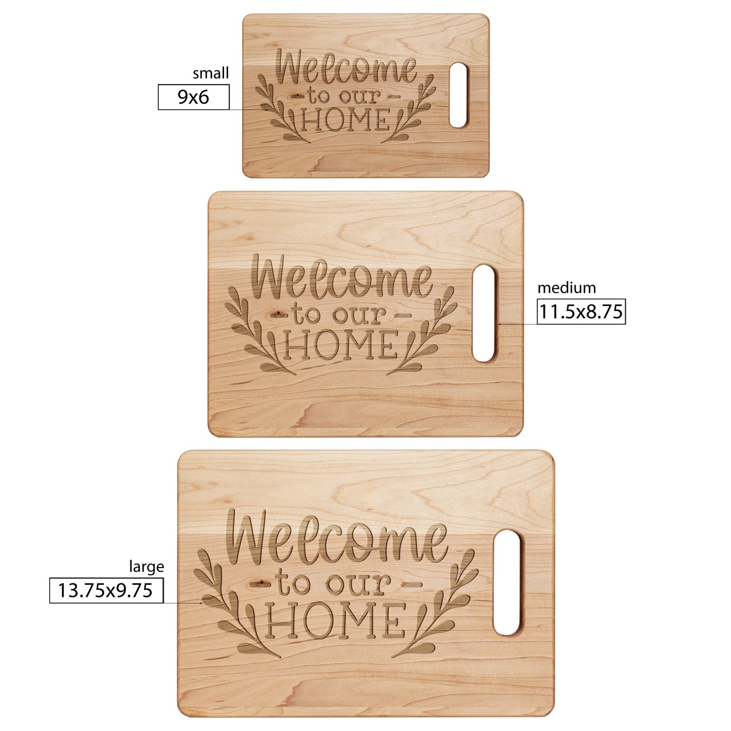 view three different sized maple cutting board with the words "welcome to our home" on a white background