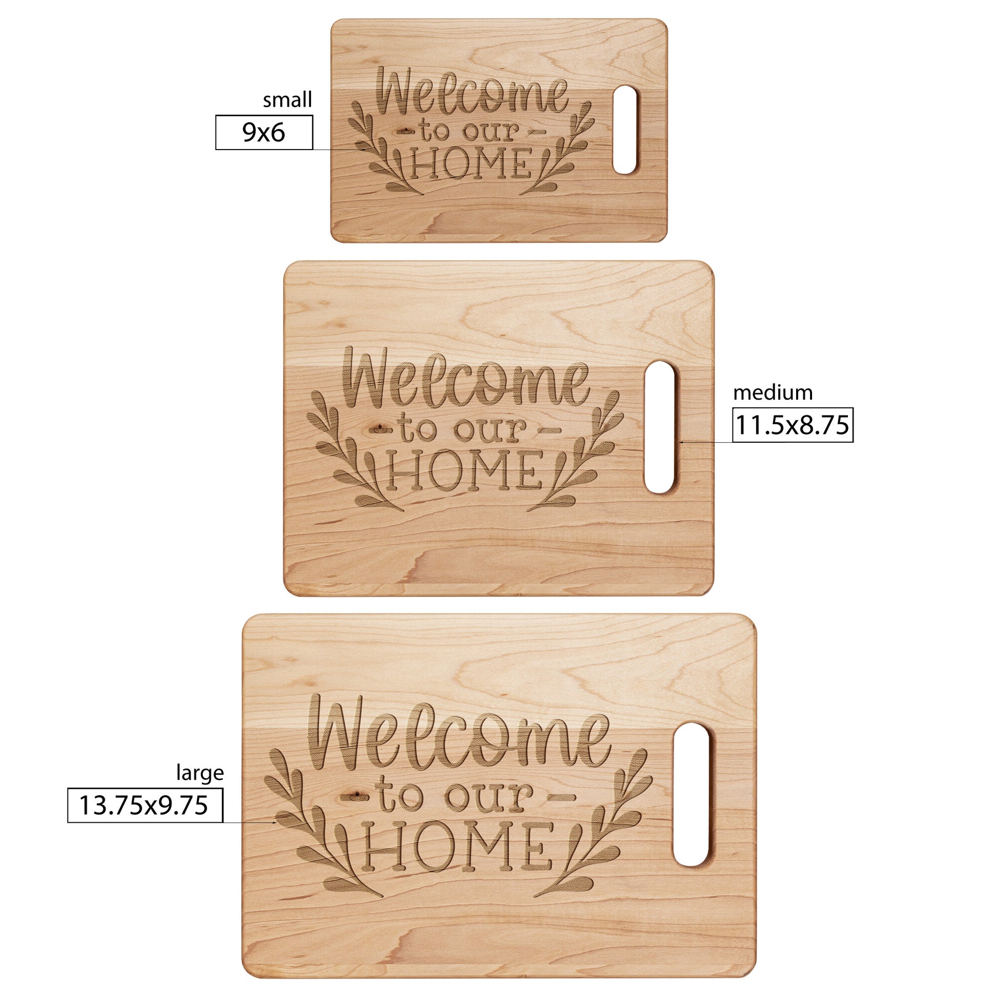 view three different sized maple cutting board with the words "welcome to our home" on a white background